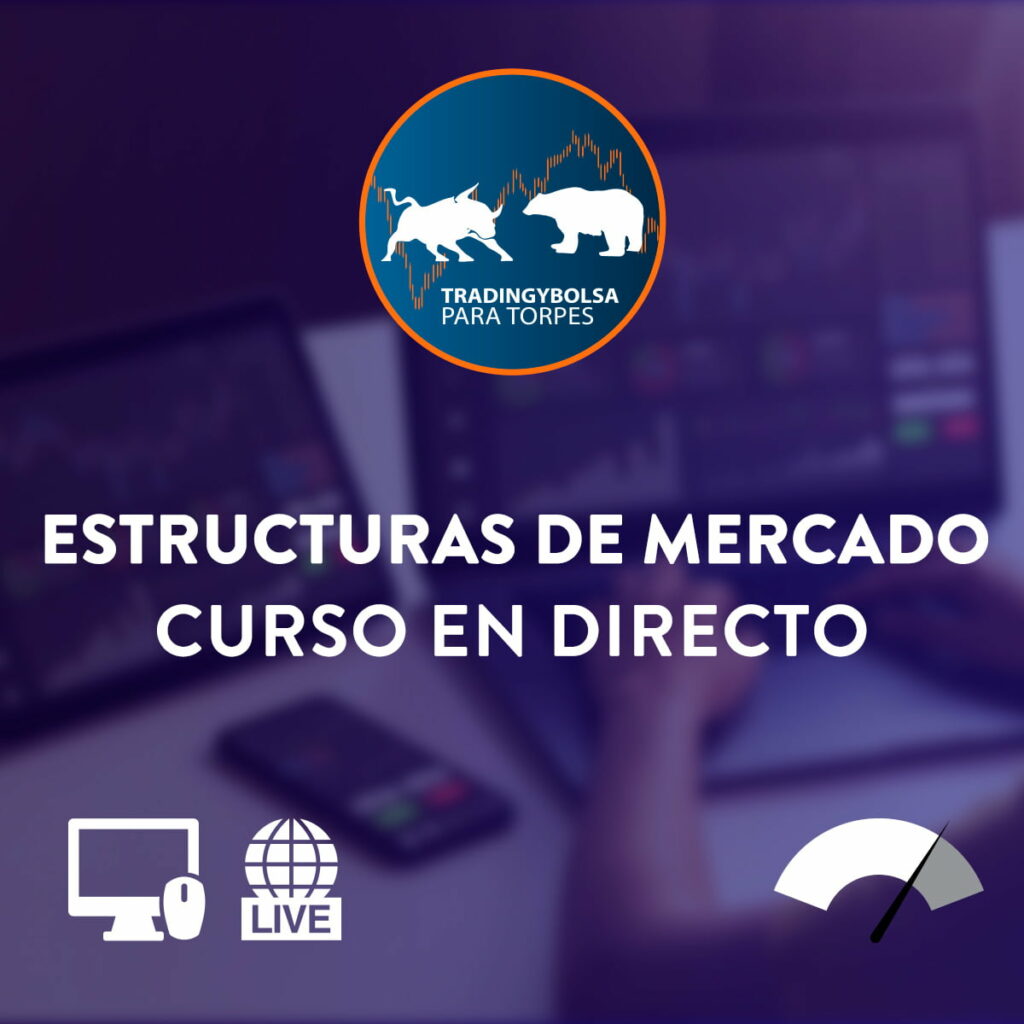 Curso De Estructuras De Mercado En Directo Trading Y Bolsa Para Torpes