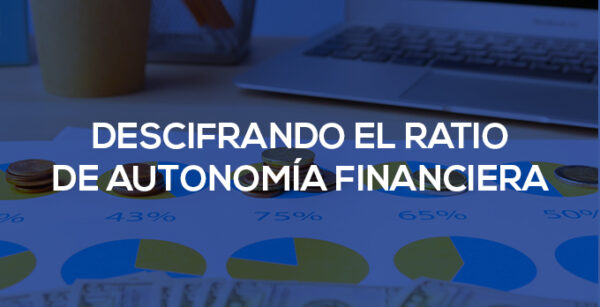 Descifrando el Ratio de Autonomía Financiera TYBPT