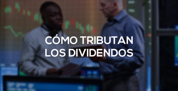 ¿Cómo Tributan Los Dividendos? - Trading Y Bolsa Para Torpes